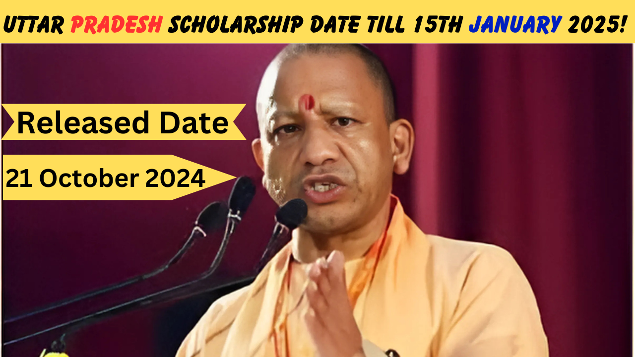 Uttar Pradesh Scholarship Date Till 15th January 2025!